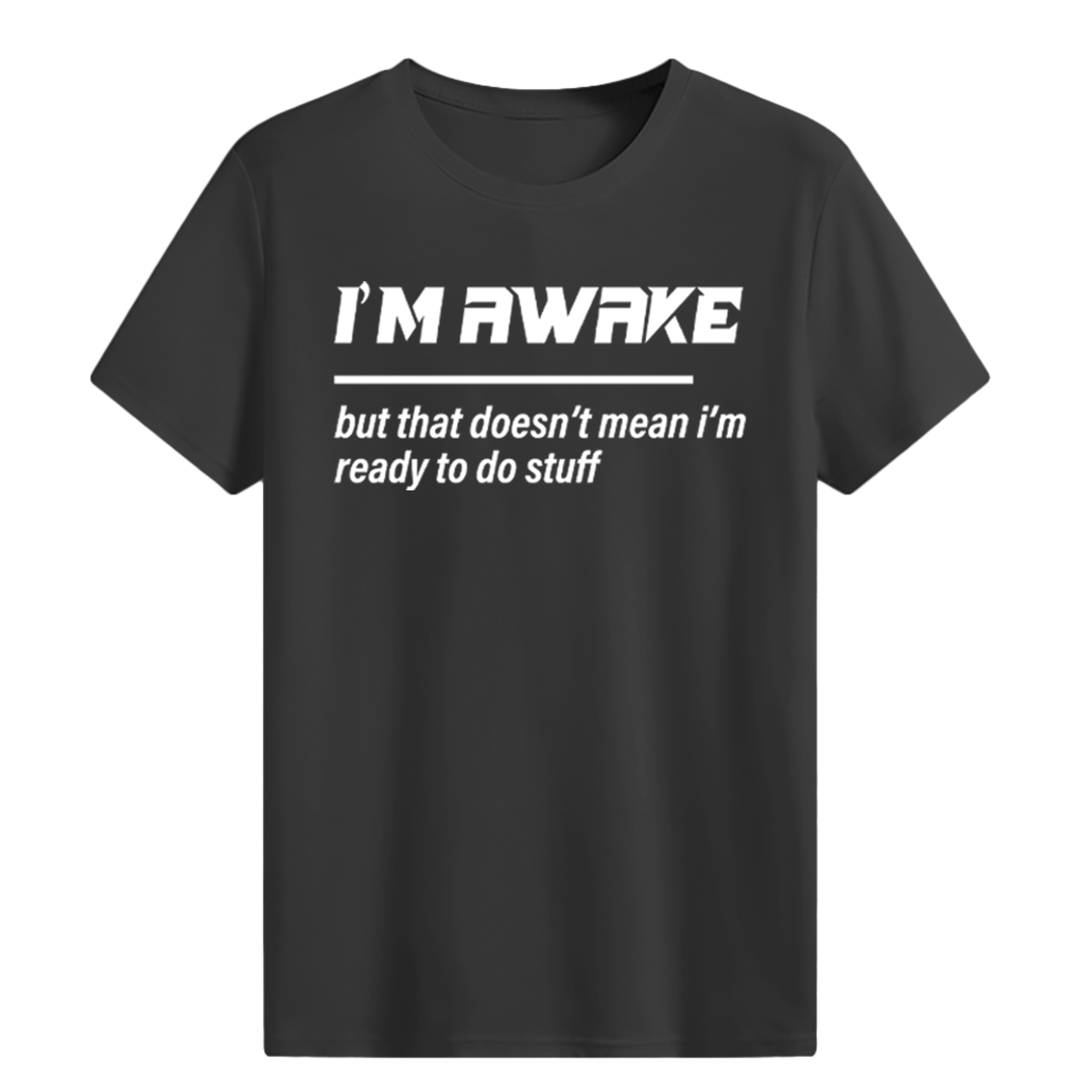 I’m Awake T-shirt
