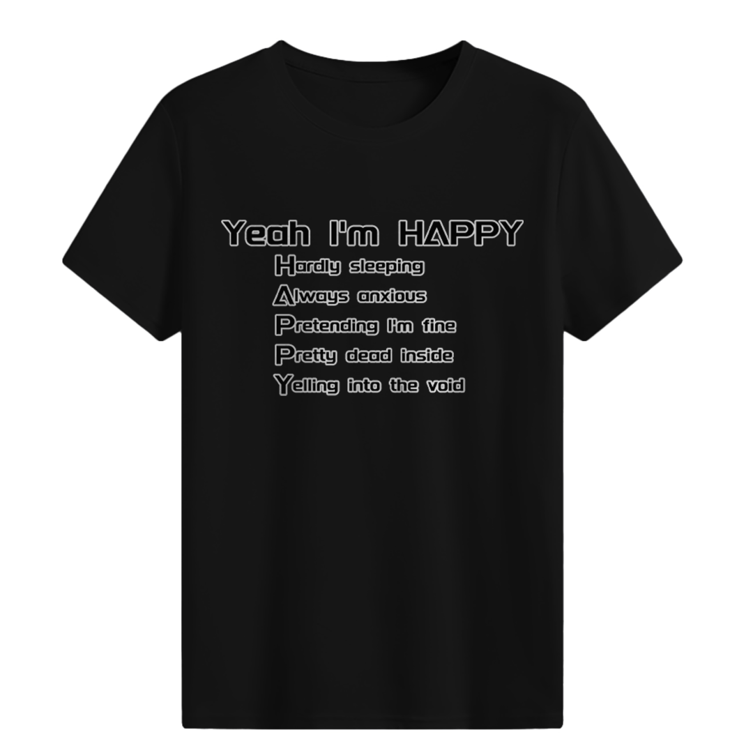 Yeah I'm HAPPY T-shirt