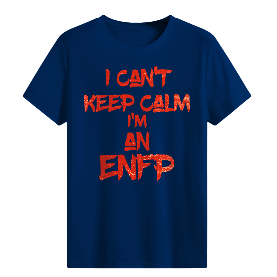 I can't keep calm I'm an ENFP T-shirt
