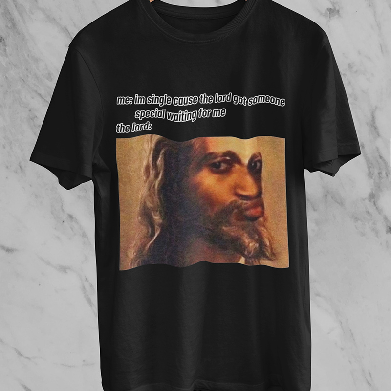 'Im single cause the lord got someone special waiting for me' T-shirt