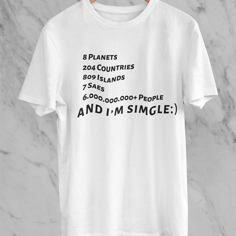 And I'm Single T-shirt