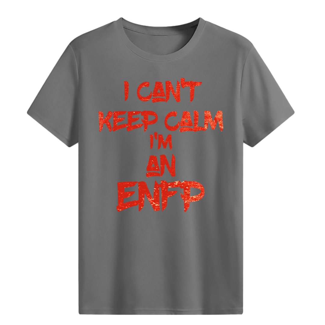 I can't keep calm I'm an ENFP T-shirt