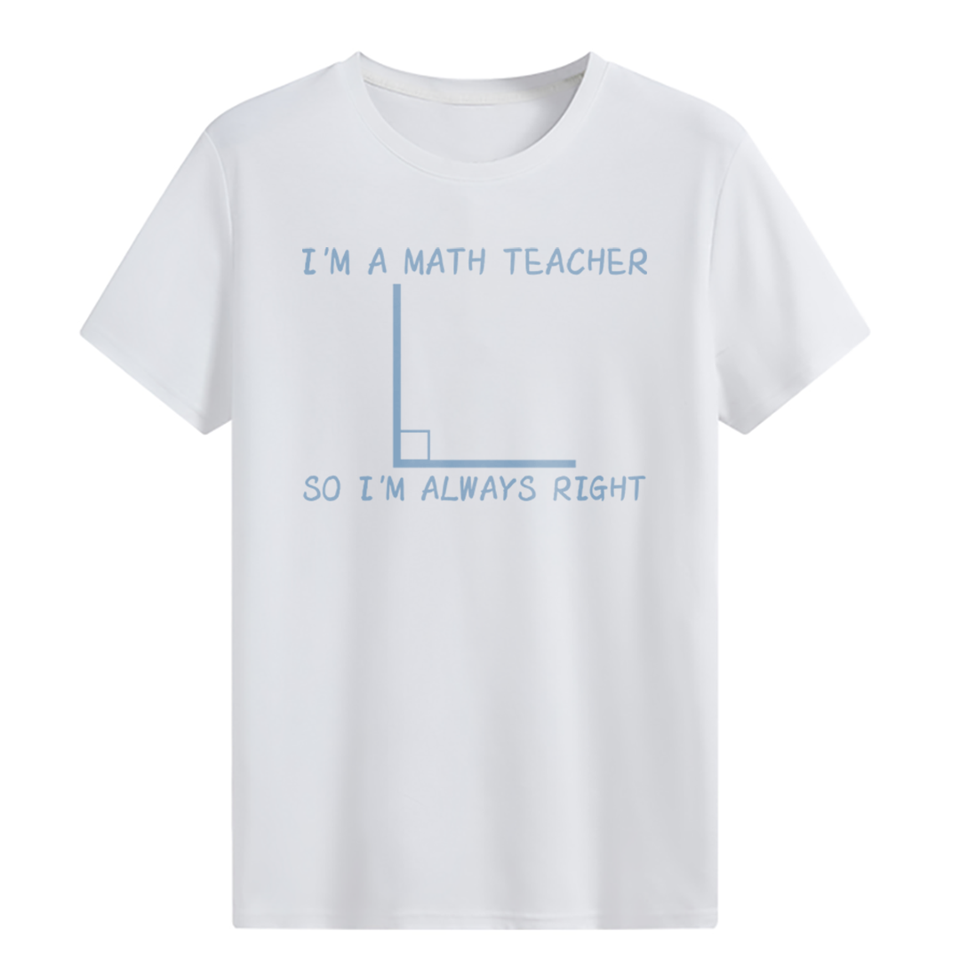 I'm A Math Teacher T-shirt