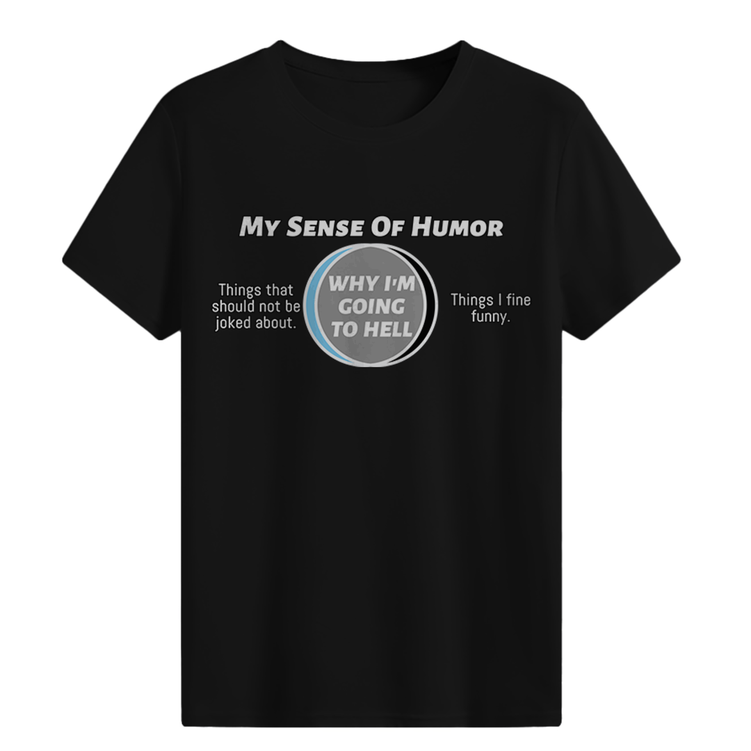 My Sense Of Humor T-shirt