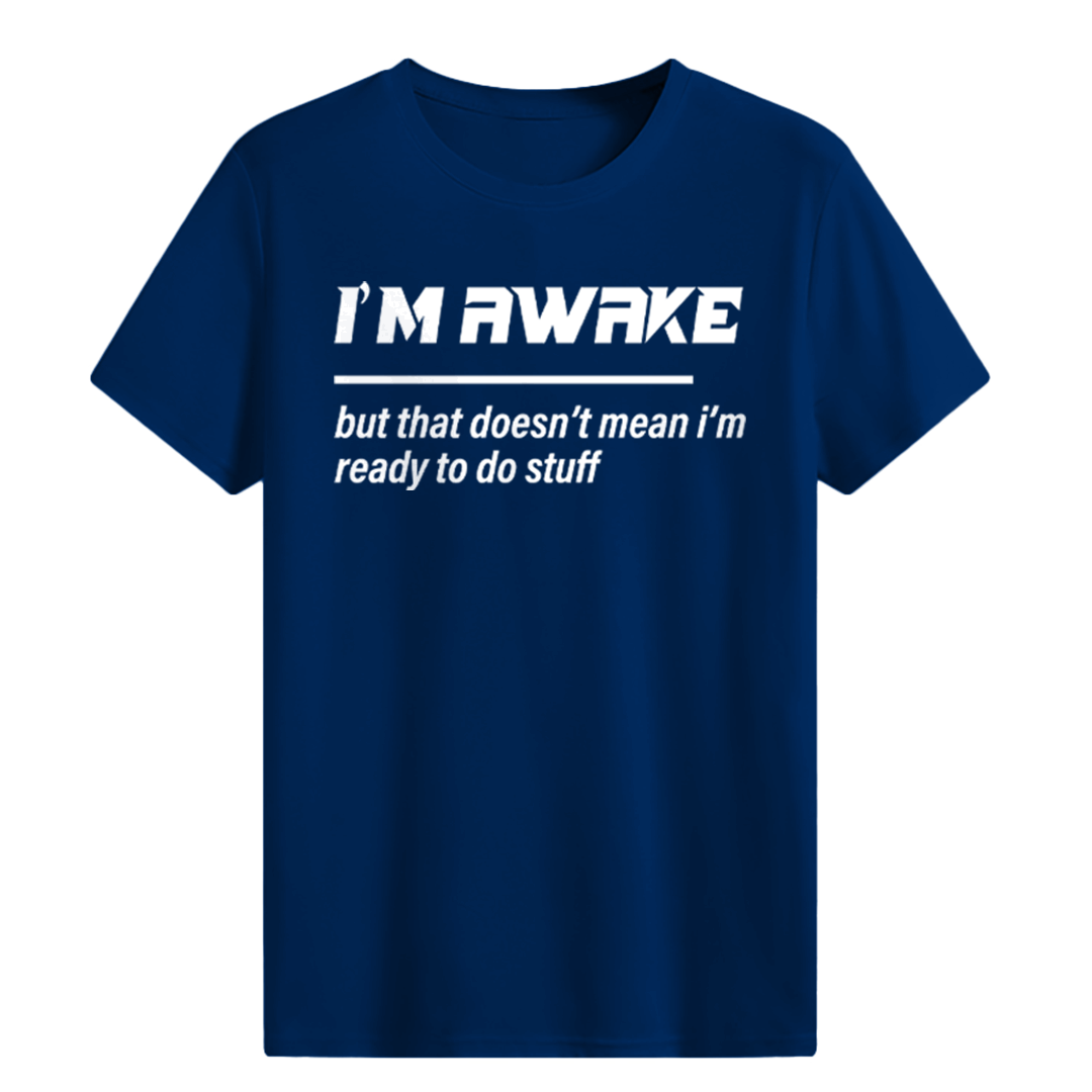 I’m Awake T-shirt