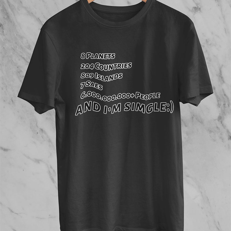 And I'm Single T-shirt