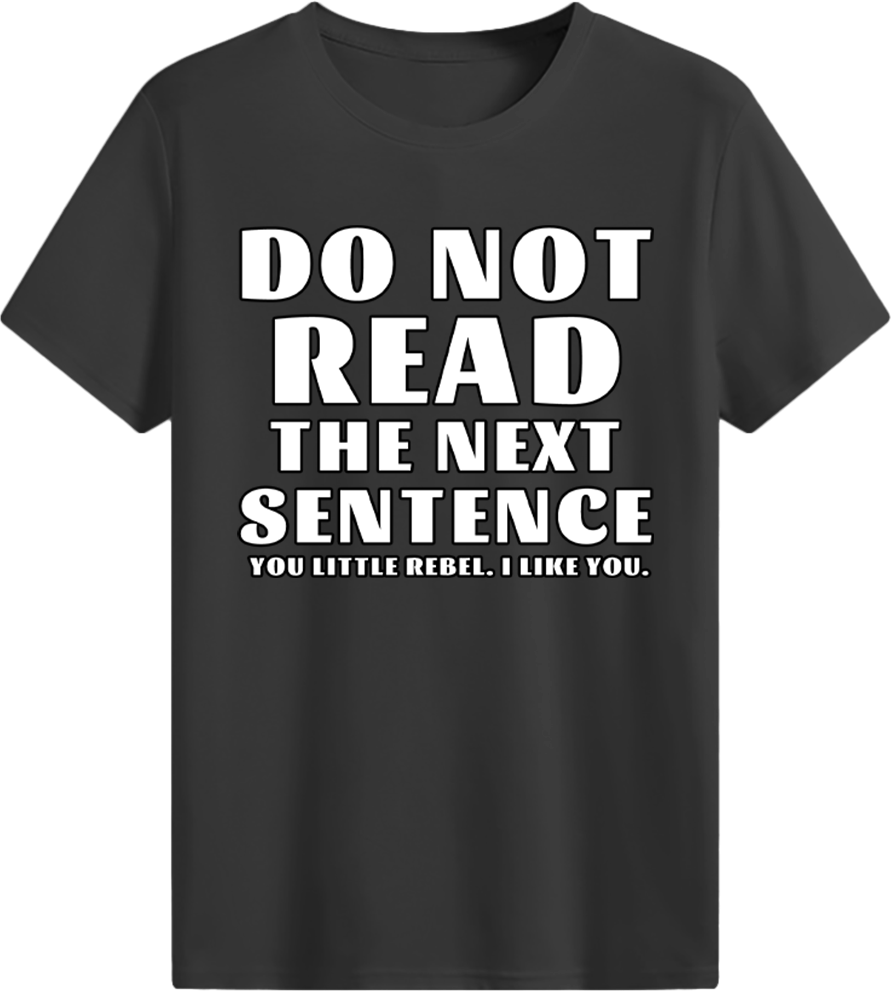 Do Not READ The Next Sentence T-shirt