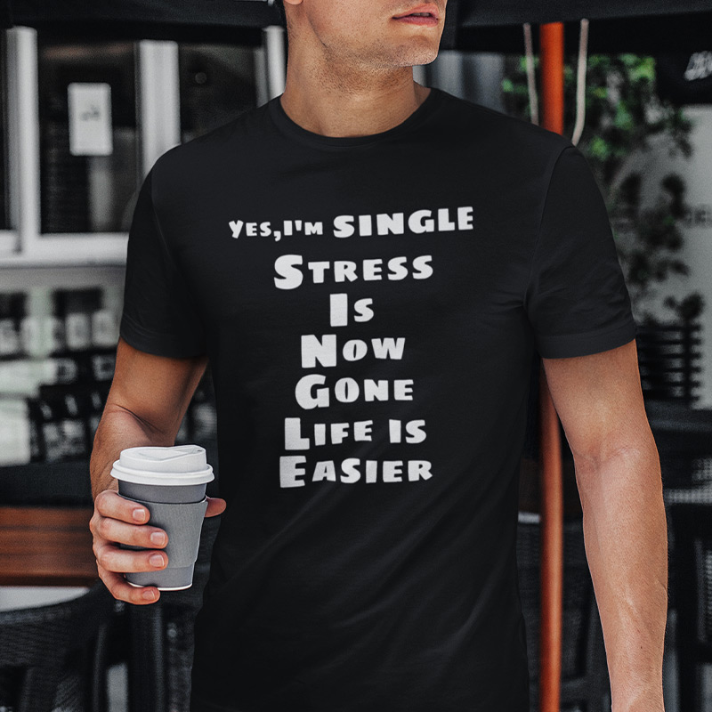 Yes, I'm single T-shirt