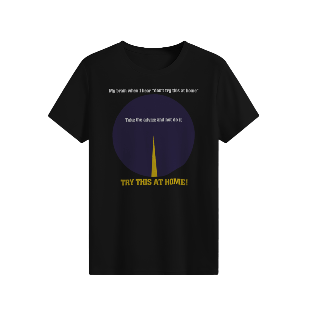TRY THIS AT HOME! T-shirt