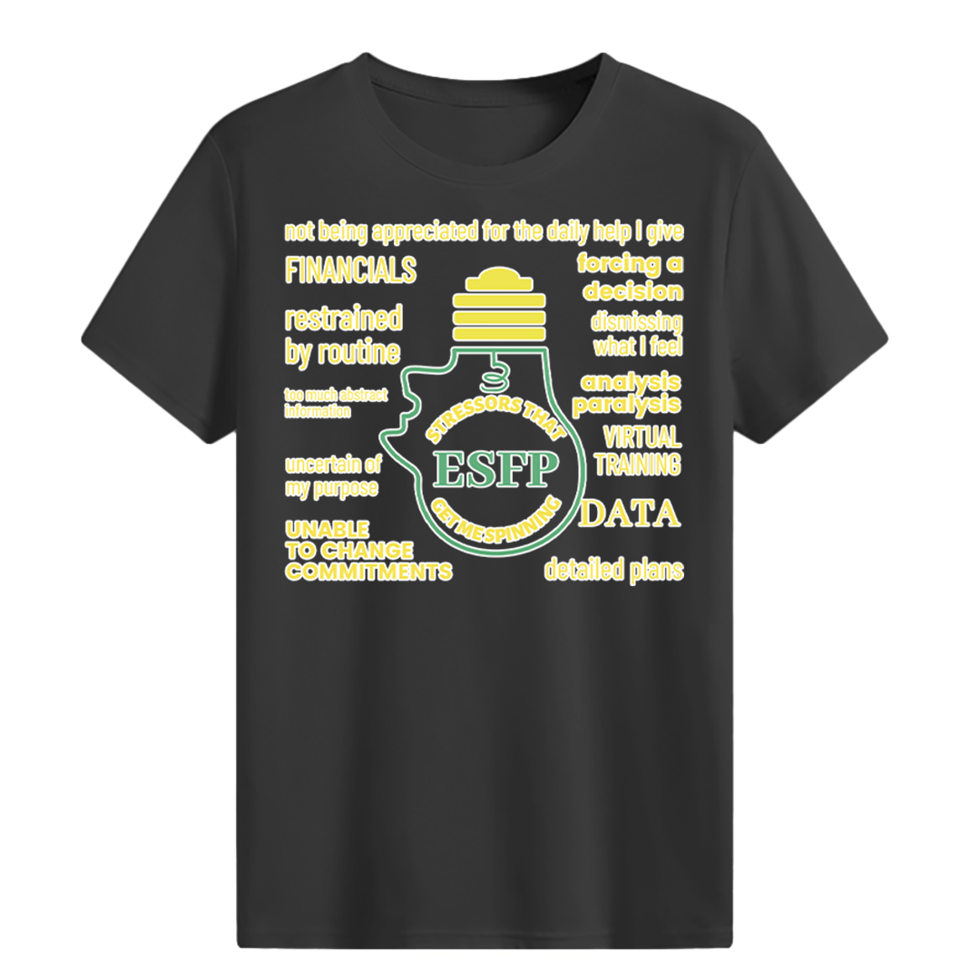 MBTI MEMES - ESFP Be Like T-shirt