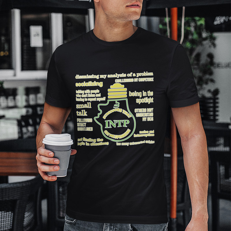 MBTI MEMES - INTP Be Like T-shirt