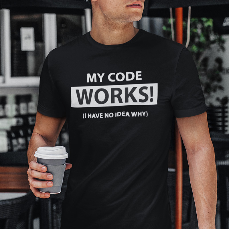 My CODE Works! I have no idea why T-shirt