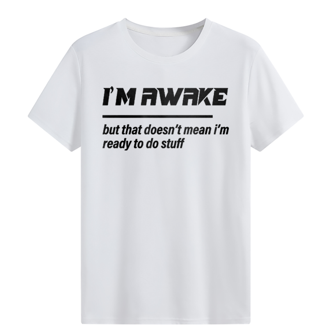 I’m Awake T-shirt